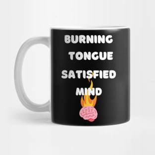 Burning Tongue Satisfied Mind Mug